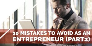 Mistakes to Avoid as an Entrepreneur