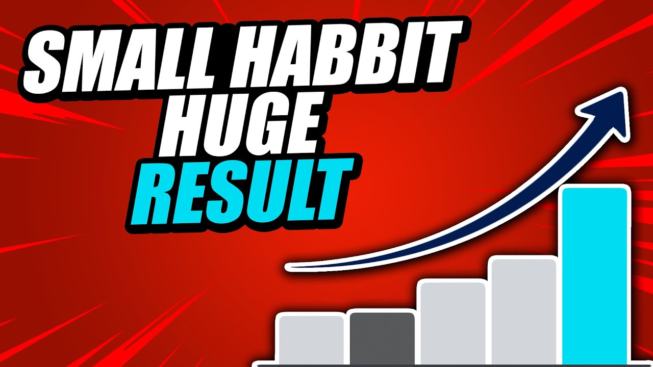 Tiny Habits That Lead To Huge Results