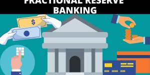 Understanding Fractional Reserve Banking